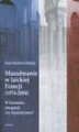 Okładka książki: Muzułmanie w laickiej Francji 1974-2004