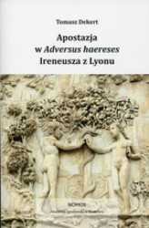 Okładka: Apostazja w Adversus Haereses Ireneusza z Lyonu