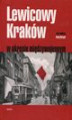 Okładka książki: Lewicowy Kraków w okresie międzywojennym