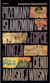 Okładka książki: Przemiany islamizmów w Egipcie i Tunezji w cieniu Arabskiej Wiosny