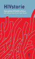 Okładka książki: HIVstorie. Żywe polityki HIV/AIDS w Polsce