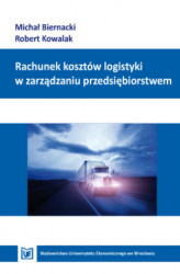 Okładka: Rachunek kosztów logistyki w zarządzaniu przedsiębiorstwem