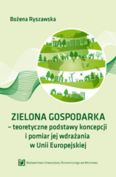 Okładka: ZIELONA GOSPODARKA &#8211; teoretyczne podstawy koncepcji i pomiar jej wdrazania w Unii Europejskiej