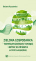 Okładka książki: ZIELONA GOSPODARKA &#8211; teoretyczne podstawy koncepcji i pomiar jej wdrazania w Unii Europejskiej