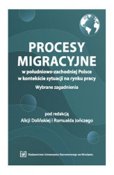 Okładka: Procesy migracyjne w południowo-zachodniej Polsce w kontekście sytuacji na rynku pracy. Wybrane zagadnienia