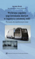 Okładka książki: Wybrane aspekty usprawniania dostaw w logistyce ostatniej mili. Wyzwania dla współczesnych miast