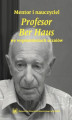 Okładka książki: Mentor i nauczyciel. Profesor Ber Haus we wspomnieniach uczniów