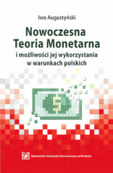 Okładka: Nowoczesna Teoria Monetarna i możliwości jej wykorzystania w warunkach polskich