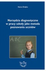 Okładka: Narzędzia diagnostyczne w pracy szkoły jako metoda poznawania uczniów