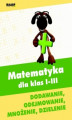 Okładka książki: Matematyka dla klas I-III. Dodawanie, odejmowanie, mnożenie, dzielenie