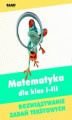 Okładka książki: Matematyka dla klas I-III. Rozwiązywanie zadań tekstowych