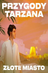 Okładka: Przygody Tarzana Tom II - Złote miasto