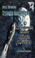 Okładka książki: Trylogia Księżycowa - Na srebrnym globie. Rękopis z księżyca