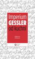 Okładka książki: Imperium Gessler od kuchni