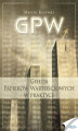 Okładka książki: GPW I - Giełda Papierów Wartościowych w praktyce. Giełda Papierów Wartościowych w praktyce