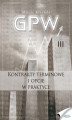 Okładka książki: GPW III - Kontrakty terminowe i opcje w praktyce. Kontrakty terminowe i opcje w praktyce