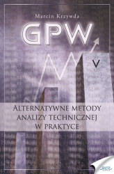 Okładka: GPW V - Alternatywne metody analizy technicznej w praktyce. Alternatywne metody analizy technicznej w praktyce