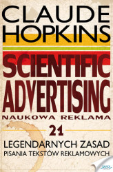 Okładka: Scientific Advertising. 21 legendarnych zasad pisania tekstów reklamowych