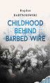 Okładka książki: Childhood Behind Barbed Wire