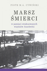 Okładka: Marsz Śmierci w pamięci ewakuowanych więźniów Auschwitz