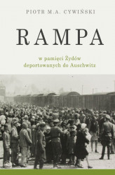Okładka: Rampa w pamięci Żydów deportowanych do Auschwitz