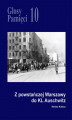 Okładka książki: Głosy Pamięci 10: Z powstańczej Warszawy do KL Auschwitz