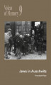Okładka książki: Voices of Memory 9: Jews in Auschwitz