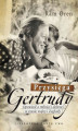 Okładka książki: Przysięga Gertrudy. Opowieść o miłości i dobroci w czasie wojny i Zagłady