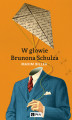 Okładka książki: W głowie Brunona Schulza