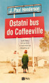 Okładka książki: Ostatni bus do Coffeeville. Zabawna opowieść o smutnych sprawach