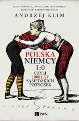Okładka: Polska-Niemcy 1:0, czyli 1000 lat sąsiedzkich potyczek