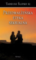 Okładka książki: Przedmałżeńska etyka seksualna