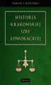 Okładka książki: Historia Krakowskiej Izby Adwokackiej