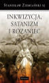 Okładka książki: Inkwizycja Satanizm i Różaniec