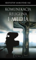 Okładka książki: Komunikacja religijna i media