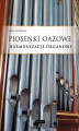 Okładka książki: Piosenki oazowe - Harmonizacje organowe