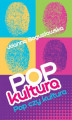 Okładka książki: Popkultura - pop czy kultura