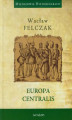 Okładka książki: Mistrzowie Historiografii. Europa Centralis