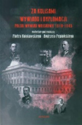 Okładka: Za kulisami wywiadu i dyplomacji. Polski wywiad wojskowy 1918-1945