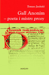 Okładka: Gall Anonim - poeta i mistrz prozy. Studia nad rytmiką prozy i poezji w okresie antycznym i średniowiecznym.