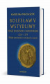 Okładka książki: Bolesław V Wstydliwy Książę krakowski i sandomierski 1226-1279 Długie panowanie w trudnych czasach