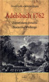 Okładka książki: Adelsbach 1762 Zapomniana porażka Fryderyka Wielkiego