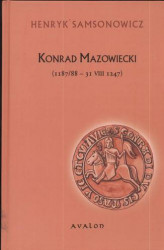 Okładka: Konrad Mazowiecki (1187/88-31 VIII 1247)