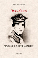 Okładka: Wanda Gertz. Opowieść o kobiecie żołnierzu