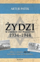 Okładka: Żydzi w drodze do Palestyny 1934-1944. Szkice z dziejów aliji bet nielegalnej imigracji