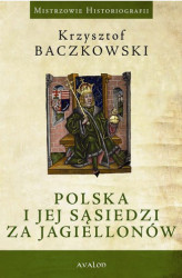 Okładka: Polska i jej sąsiedzi za Jagiellonów