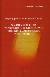 Okładka: Raporty polityczne Sergiusza Wittego. Wybory do I Dumy Państwowej w Królestwie Polskim i części Kraju Zachodniego