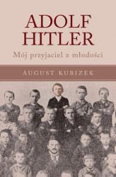 Okładka: Adolf Hitler. Mój przyjaciel z młodości