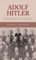 Okładka książki: Adolf Hitler. Mój przyjaciel z młodości