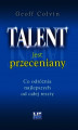 Okładka książki: Talent jest przeceniany. Co odróżnia najlepszych od całej reszty